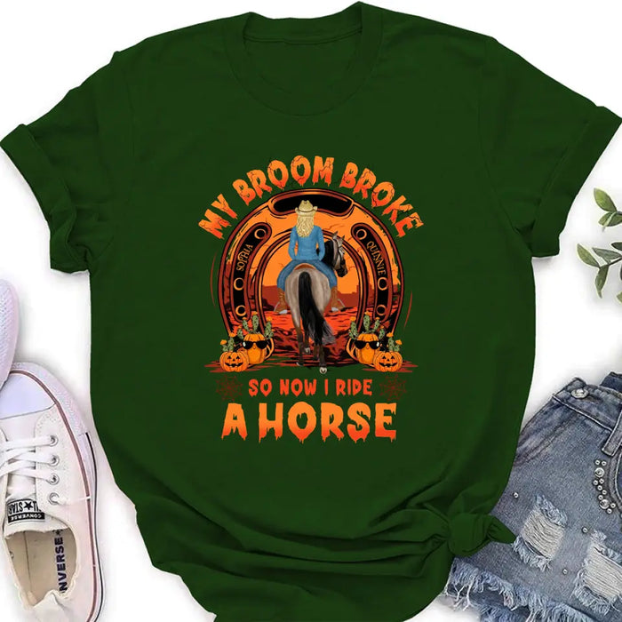 Custom Personalized Horse Shirt/Hoodie -  Halloween Gift Idea for Horse Lovers - My Broom Broke So Now I Ride A Horse