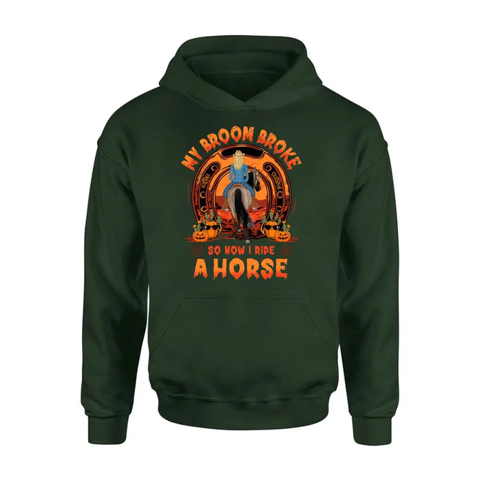 Custom Personalized Horse Shirt/Hoodie -  Halloween Gift Idea for Horse Lovers - My Broom Broke So Now I Ride A Horse