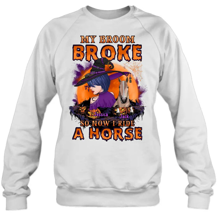 Custom Personalized Witch Shirt/Hoodie - Upto 2 Horses/Dogs/Cats - Halloween Gift Idea for Horse Lovers - My Broom Broke So Now I Ride A Horse