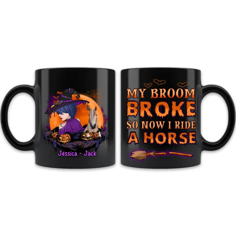 Personalized Witch Coffee Mug - Up to 2 Horses/Dogs/Cats - Halloween Gift Idea for Horse Lovers - My Broom Broke So Now I Ride A Horse