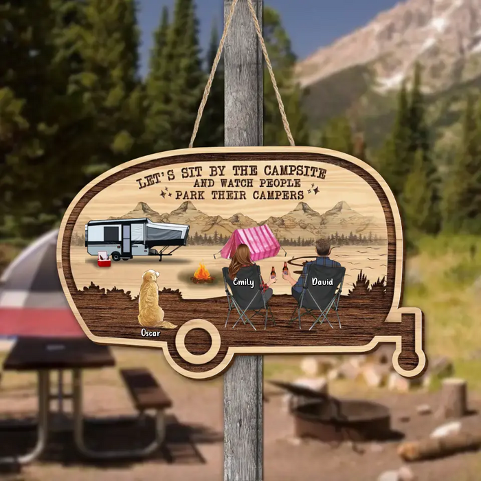 Custom Personalized Camping Wooden Sign - Couple With Up to 4 Pets - Gift Idea For Camping Lovers/Couple/Pets Lover - Let's Sit By The Campsite And Watch People Park Their Campers