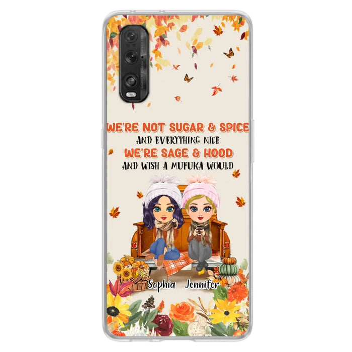 Custom Personalized Friend Phone Case - Gift Idea for Friends/Besties/Sisters - We're Not Sugar & Spice And Everything Nice - Case for Xiaomi/Huawei/Oppo