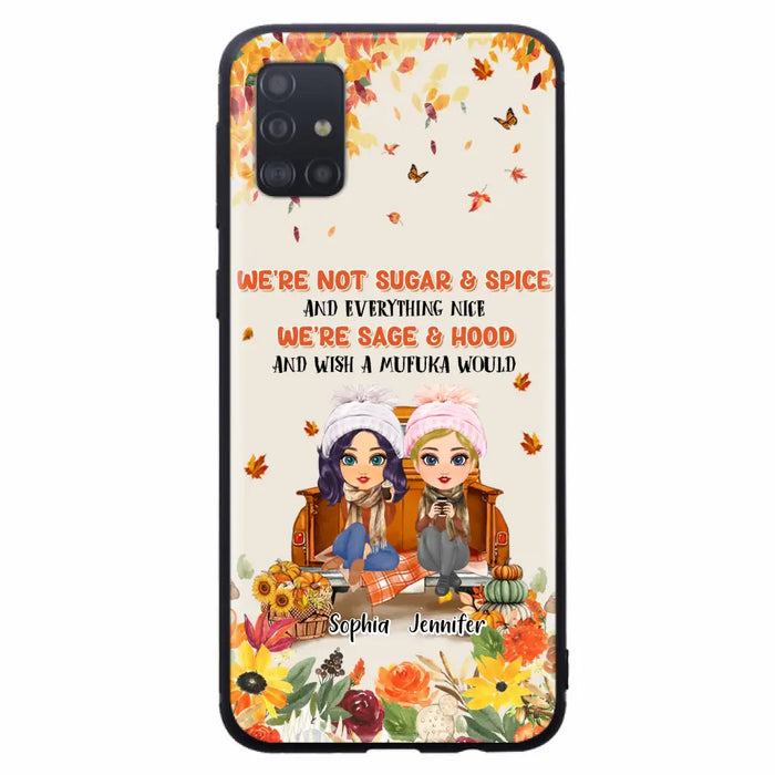 Custom Personalized Friend Phone Case - Gift Idea for Friends/Besties/Sisters - We're Not Sugar & Spice And Everything Nice - Case for iPhone/Samsung