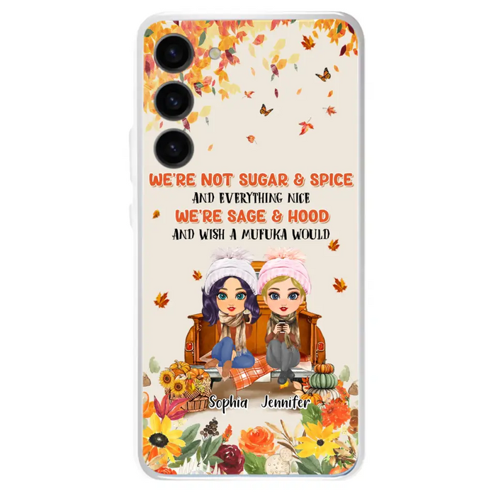 Custom Personalized Friend Phone Case - Gift Idea for Friends/Besties/Sisters - We're Not Sugar & Spice And Everything Nice - Case for iPhone/Samsung