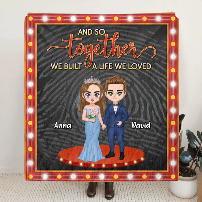 Custom Personalized Wedding Single Layer Fleece/Quilt Blanket - Anniversary/Wedding Gift Idea for Couple - And So Together We Built A Life We Loved