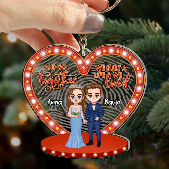 Custom Personalized Wedding Acrylic Keychain - Anniversary/Wedding/Christmas Gift Idea for Couple - And So Together We Built A Life We Loved