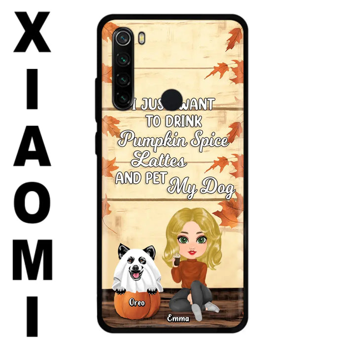 Custom Personalized Girl Dog/Cat Phone Case - Upto 5 Pets - Autumn Gift For Dog/Cat Lover - I Just Want To Drink Pumpkin Spice Lattes And Pet My Dogs - Case For Xiaomi/ Oppo/ Huawei