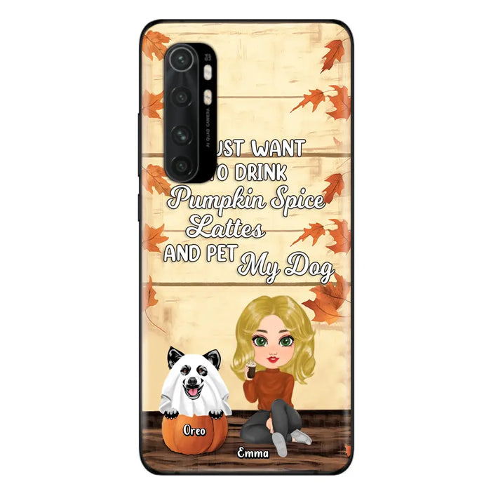 Custom Personalized Girl Dog/Cat Phone Case - Upto 5 Pets - Autumn Gift For Dog/Cat Lover - I Just Want To Drink Pumpkin Spice Lattes And Pet My Dogs - Case For Xiaomi/ Oppo/ Huawei