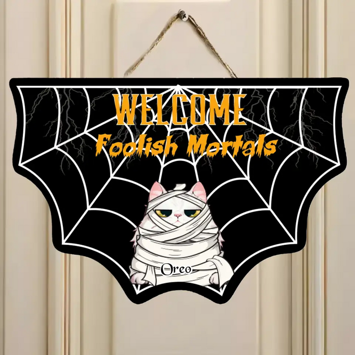 Custom Personalized Halloween Pet Wooden Sign - Halloween Gift Idea For Dog/Cat Lover - Home Decoration - Welcome Foolish Mortals