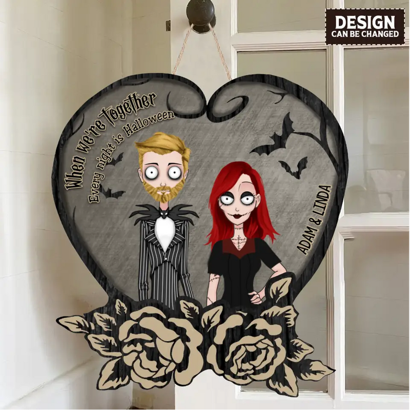 Personalized Couple Wooden Sign - Gift Idea For Halloween/Couple - When We're Together Every Night Is Halloween