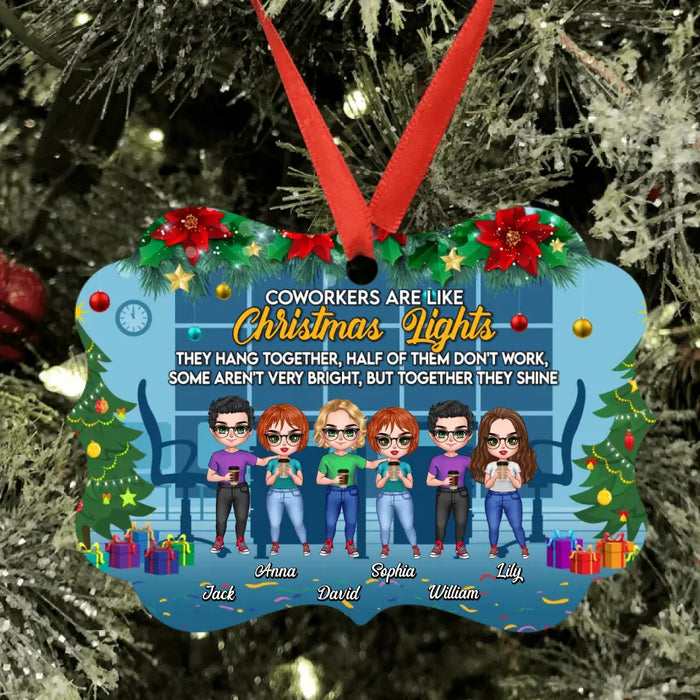 Coworkers Are Like Christmas Lights - Personalized Coworkers Aluminum Ornament - Gift Idea For Coworkers/ Christmas with up to 6 People