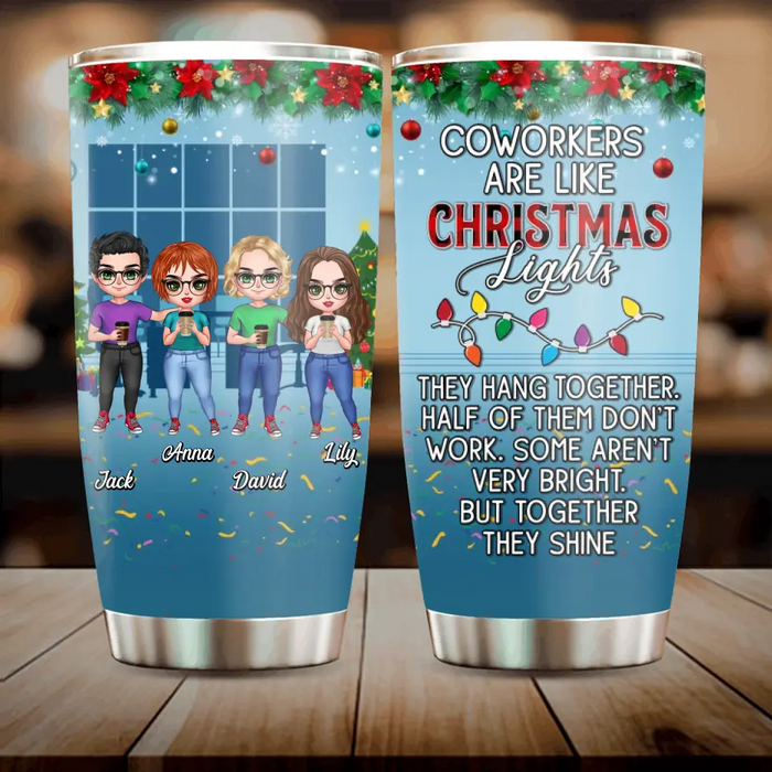 Coworkers Are Like Christmas Lights - Personalized Coworkers Tumbler 20oz - Gift Idea For Coworkers/ Christmas with up to 4 People