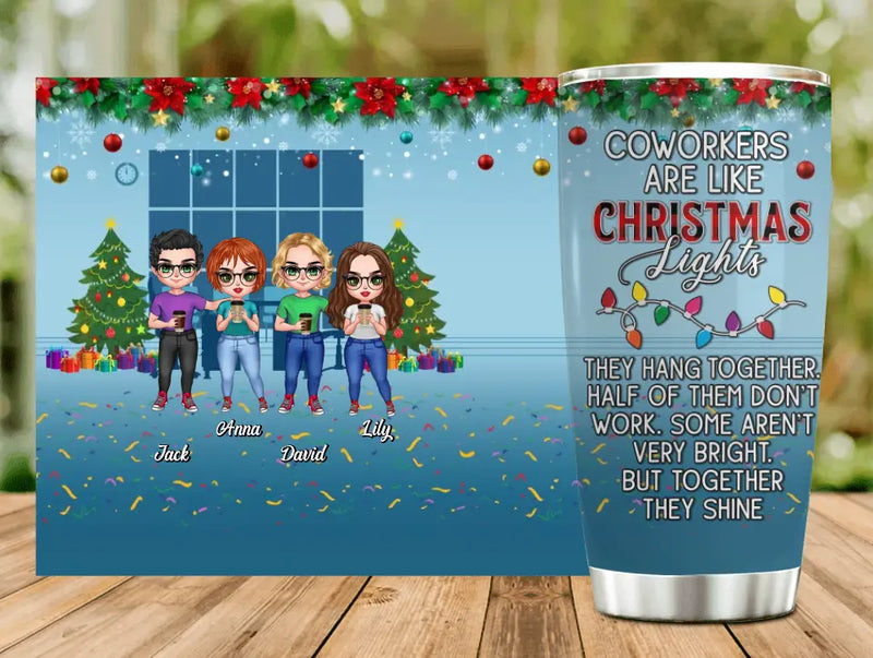 Coworkers Are Like Christmas Lights - Personalized Coworkers Tumbler 20oz - Gift Idea For Coworkers/ Christmas with up to 4 People