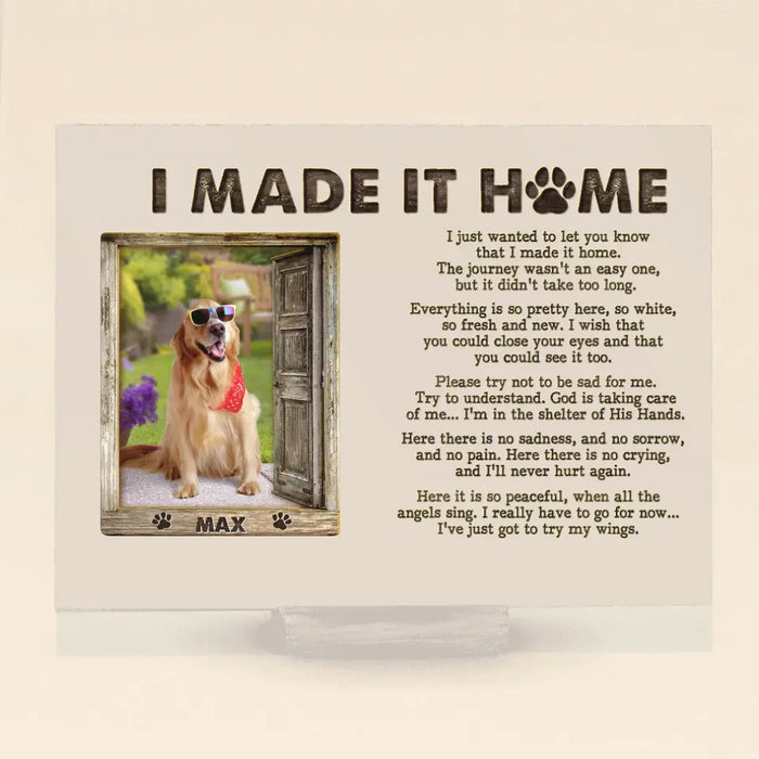 Custom Personalized Memorial Photo Horizontal Acrylic Plaque - Memorial Gift Idea for Pet Owners - I Made It Home