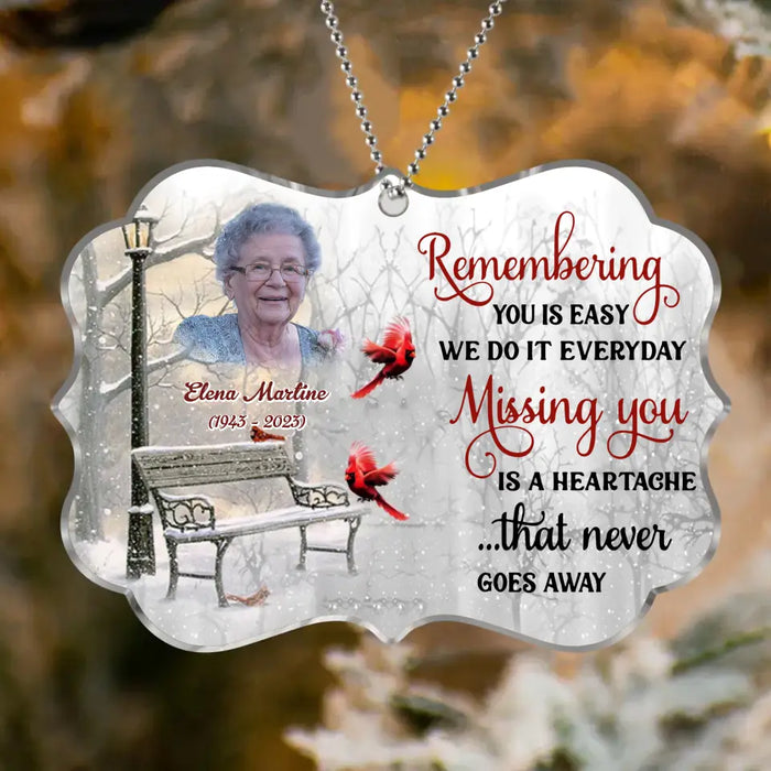 Custom Personalized Memorial Photo Acrylic Ornament - Memorial Gift Idea - Remembering You Is Easy We Do It Everyday