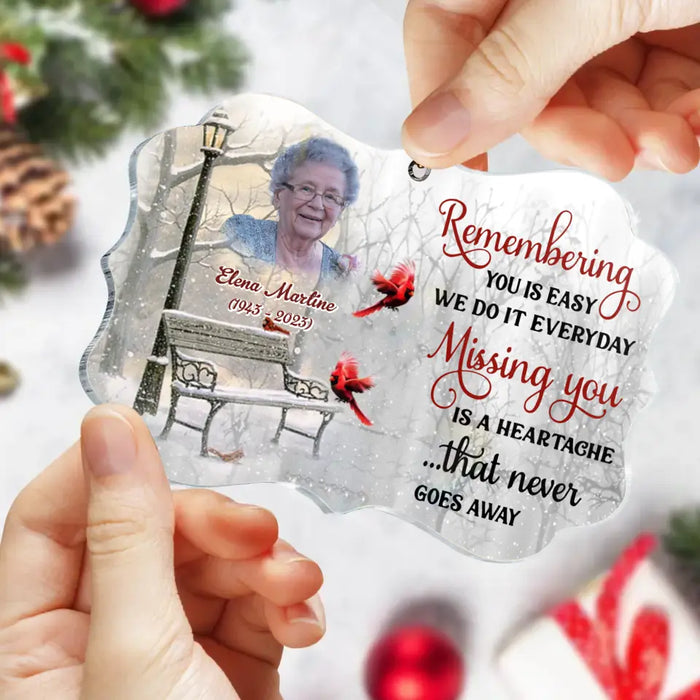 Custom Personalized Memorial Photo Acrylic Ornament - Memorial Gift Idea - Remembering You Is Easy We Do It Everyday