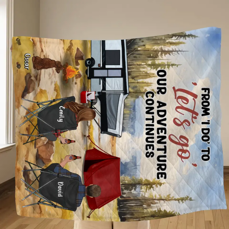 Personalized Camping Quilt/Fleece Blanket - Best Gift For Camping Lovers - Up to 4 Pets - From I Do To Let's Go Our Adventures Continues