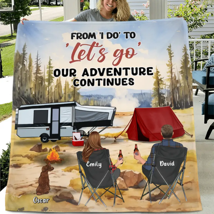 Custom Personalized Camping Quilt Blanket/Fleece Blanket - Best Gift For Camping Lovers - Upto 4 Pets - From I Do To Let's Go Our Adventures Continues