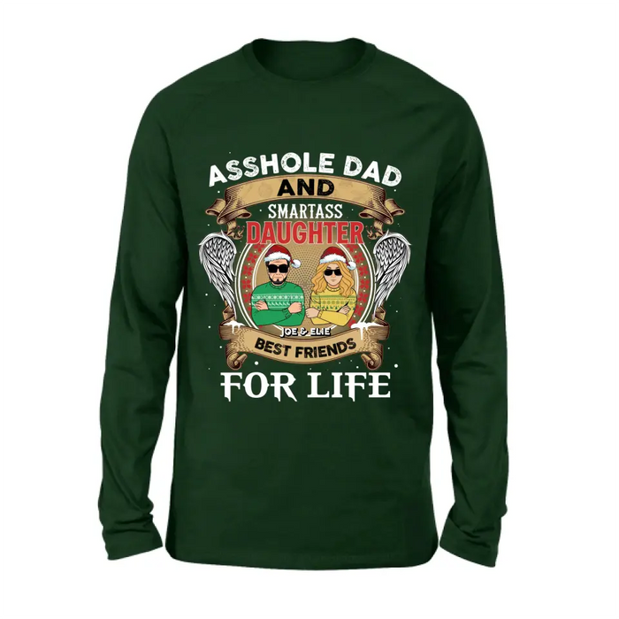 Personalized Unisex T-shirt/ Sweatshirt/ Long Sleeve/ Hoodie - Christmas Gift Idea For Daughter/ Dad - Asshole Dad And Smartass Daughter Best Friends For Life