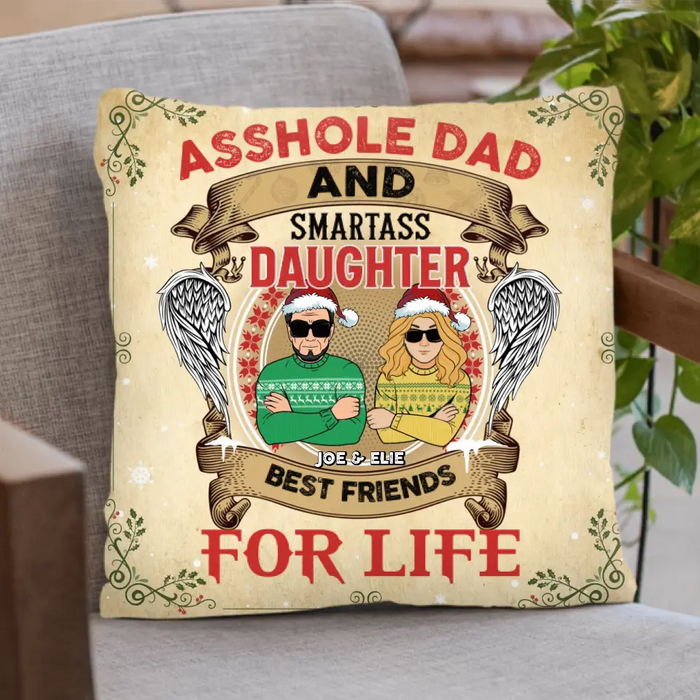 Personalized Dad & Daughter Pillow Cover - Christmas Gift Idea For Daughter/ Dad - Asshole Dad And Smartass Daughter Best Friends For Life