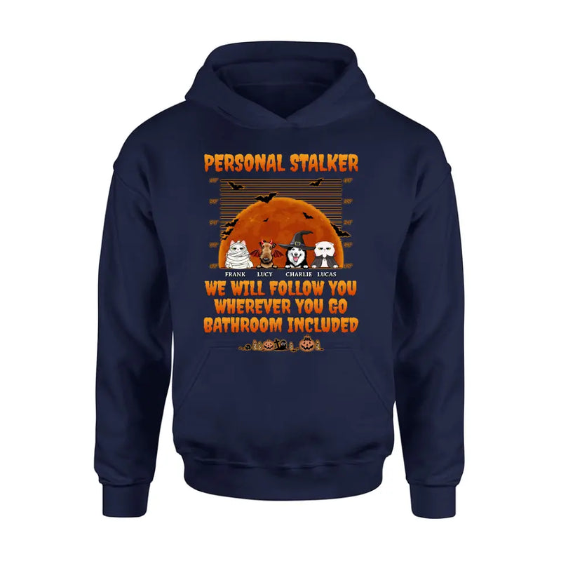 Personalized Halloween Pets Shirt/Hoodie - Halloween Gift For Dog/Cat Lover - Up to 4 Pets - Personal Stalker We Will Follow You Wherever You Go