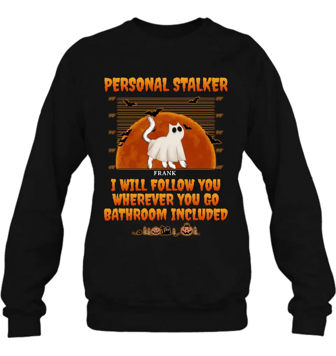 Custom Personalized Halloween Cat Boo Shirt/Hoodie - Halloween Gift For Cat Lover - Upto 4 Cats - Personal Stalker I Will Follow You Wherever You Go