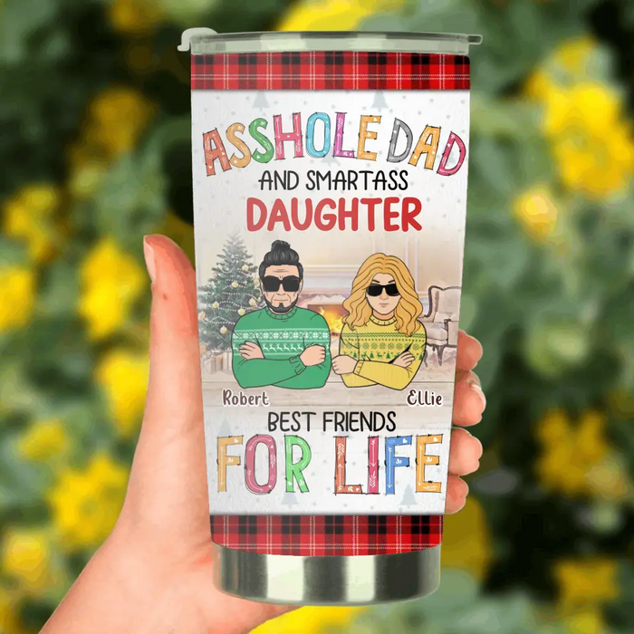 Custom Personalized Father & Daughter Tumbler 20oz - Christmas Gift Idea For Daughter/ Dad - Asshole Dad And Smartass Daughter Best Friends For Life