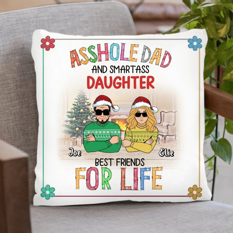 Personalized Father & Daughter Pillow Cover - Christmas Gift Idea For Daughter/Dad - Asshole Dad And Smartass Daughter Best Friends For Life