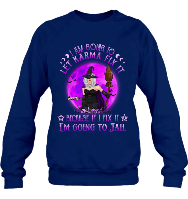 Personalized Witch Unisex T-shirt/ Sweatshirt/ Long Sleeve/ Hoodie - Gift Idea For Halloween/ Witch/ Wife - I Am Going To Let Karma Fix It