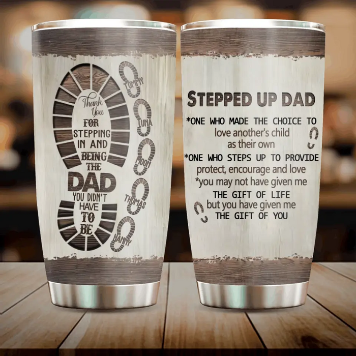 Personalized Dad Tumbler - Gift Idea For Dad - Upto 5 Children - Thank You For Stepping In And Being The Dad