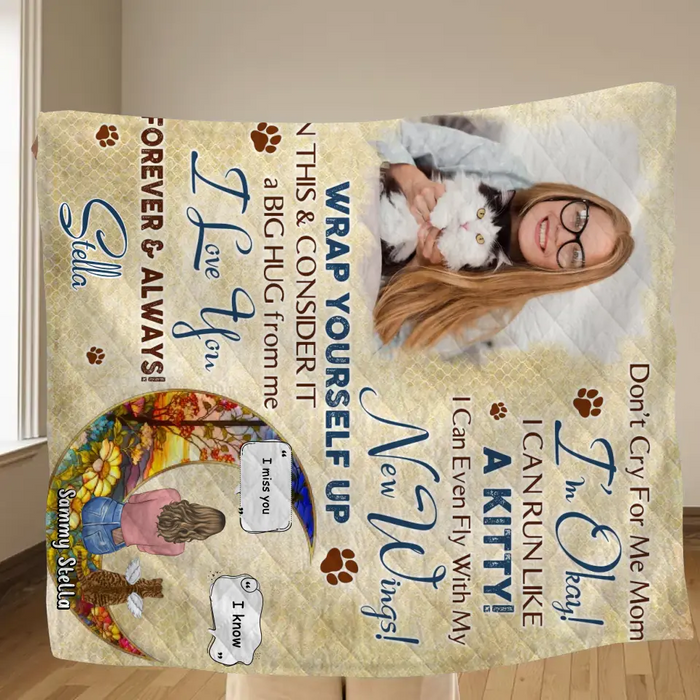 Don't Cry For Me Mom! I'm Okay! - Personalized Memorial Single Layer Fleece/ Quilt Blanket - Gift Idea For Cat Owner - Upload Cat Photo