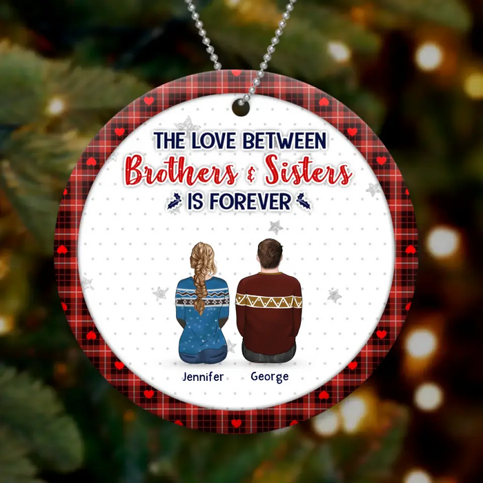 Custom Personalized Brothers Sisters Acrylic/ Wooden Ornament - Upto 10 People - Christmas Gift Idea For Siblings/ Family - The Love Between Brothers & Sisters Is Forever