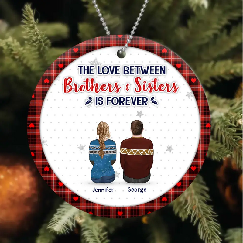 Personalized Brothers Sisters Acrylic/Wooden Ornament - Up to 10 People - Christmas Gift Idea For Siblings/Family - The Love Between Brothers & Sisters Is Forever