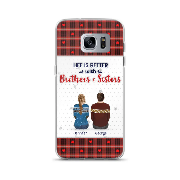 Custom Personalized Brothers Sisters Phone Case - Upto 10 People - Christmas Gift Idea For Siblings/ Family - Life Is Better With Brothers & Sisters - Case For iPhone And Samsung