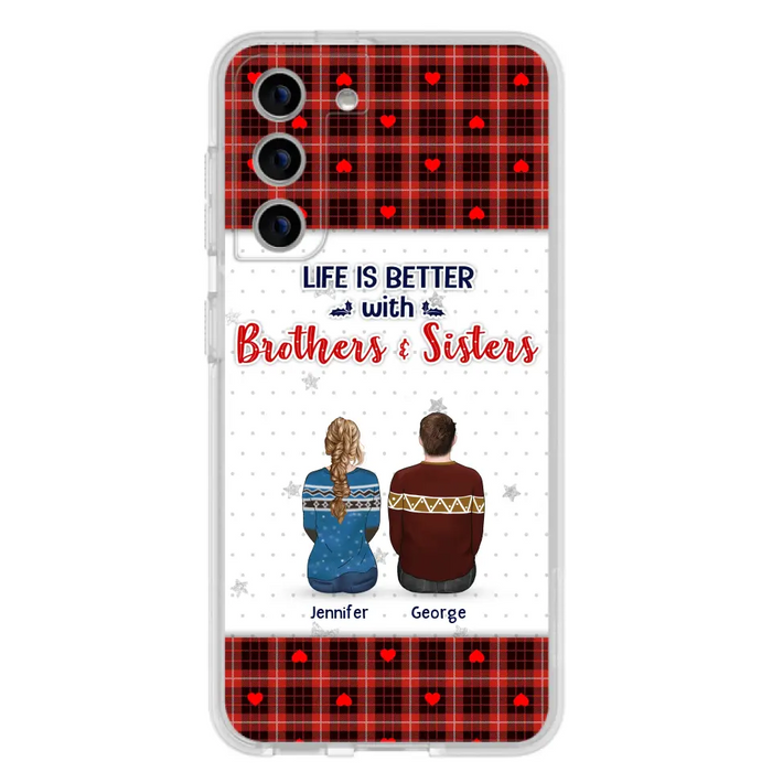 Custom Personalized Brothers Sisters Phone Case - Upto 10 People - Christmas Gift Idea For Siblings/ Family - Life Is Better With Brothers & Sisters - Case For iPhone And Samsung