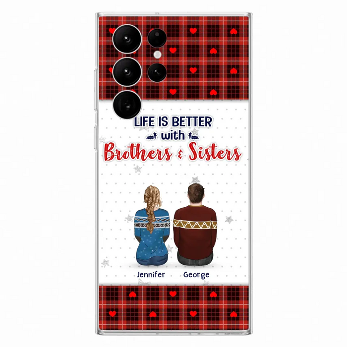 Custom Personalized Brothers Sisters Phone Case - Upto 10 People - Christmas Gift Idea For Siblings/ Family - Life Is Better With Brothers & Sisters - Case For iPhone And Samsung