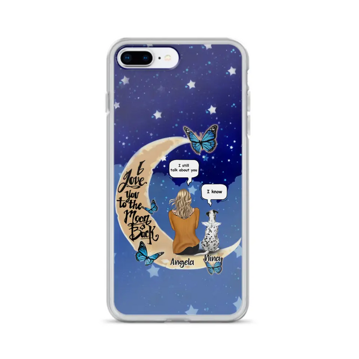 Custom Personalized Memorial Pet Phone Case - Up to 4 Pets - Best Gift For Dog/Cat Lover - I Love You To The Moon & Back - For iPhone And Samsung Phone Case