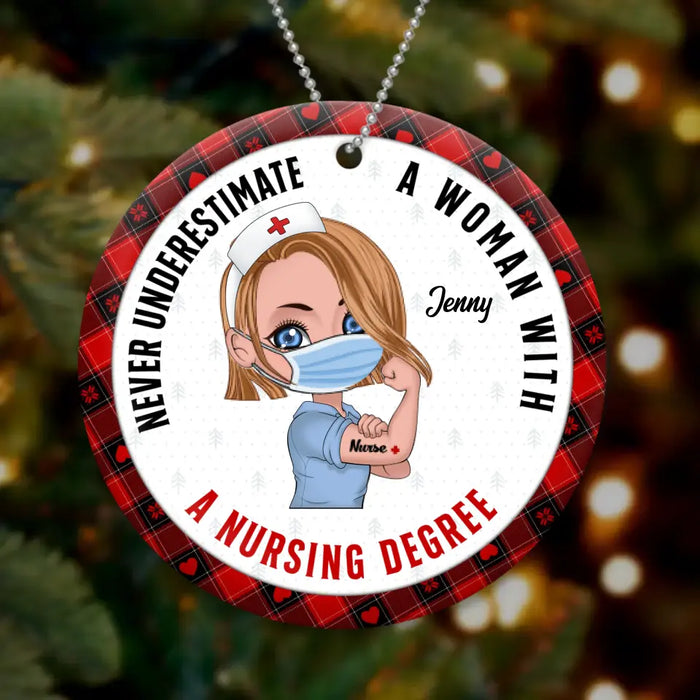 Personalized Nurse Circle Ornament - Gift Idea For Nurses - Never Underestimate A Woman With A Nurse Degree