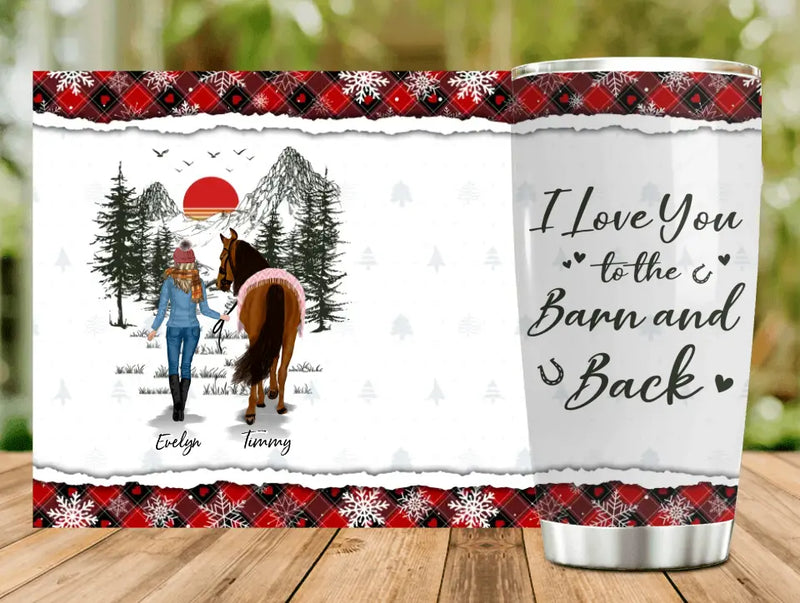 Personalized Horse Girl Tumbler - Up to 6 Horses - Christmas Gift Idea for Horse Lovers - I Love You To The Barn And Back