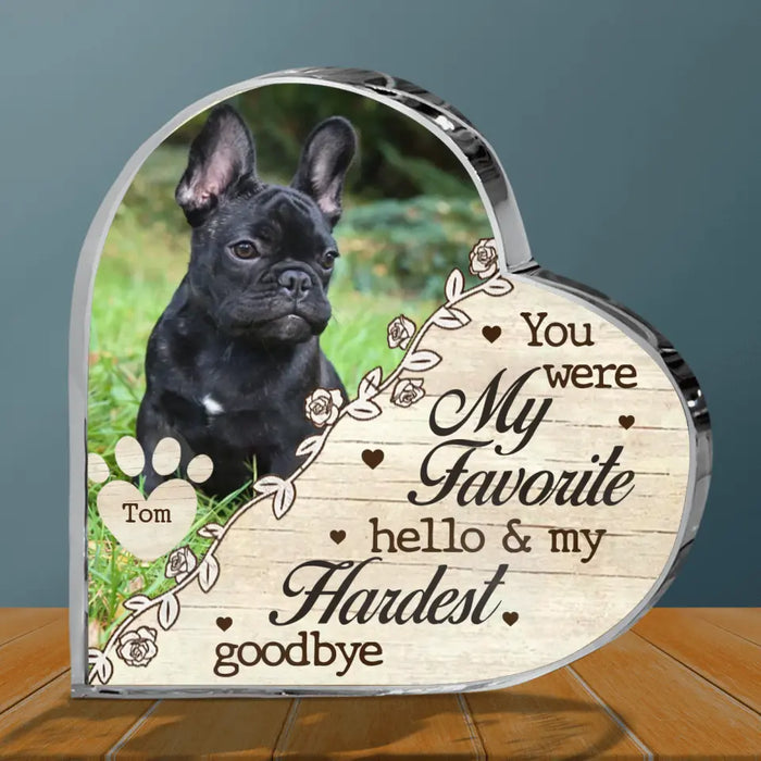 You Were My Favorite Hello & My Hardest Goodbye - Personalized Memorial Crystal Heart - Upload Dog/ Cat Photo