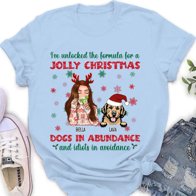 Personalized Dog Mom Christmas Shirt/Hoodie - Up to 4 Dogs - Christmas Gift For Dog Lover - I've Unlocked The Formula For A Jolly Christmas