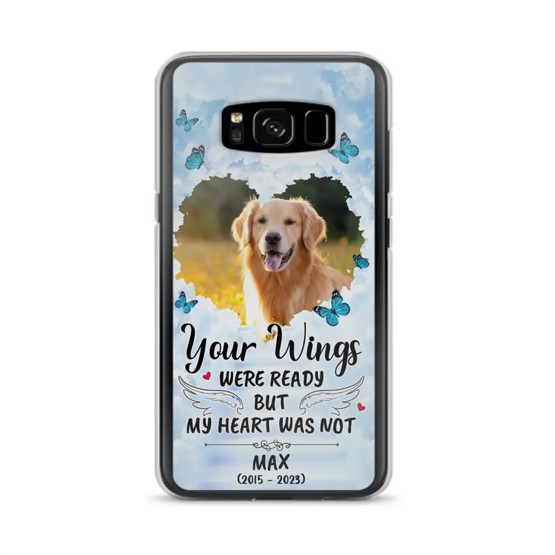 Personalized Memorial iPhone/Samsung Case - Upload Photo - Memorial Gift Idea For Family Member/Pet Lover - Your Wings Were Ready But My Heart Was Not