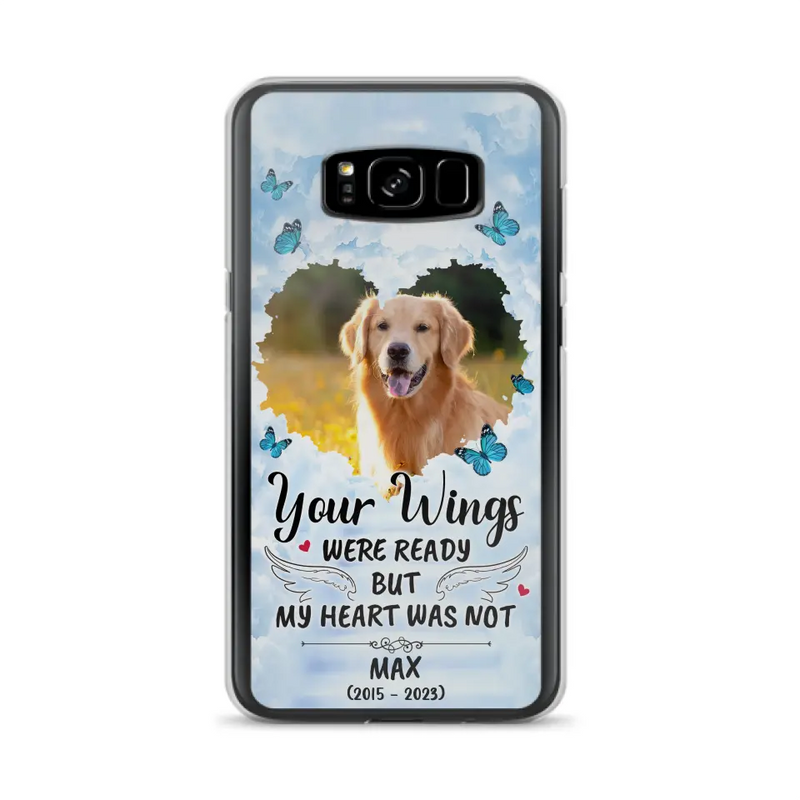 Personalized Memorial iPhone/Samsung Case - Upload Photo - Memorial Gift Idea For Family Member/Pet Lover - Your Wings Were Ready But My Heart Was Not