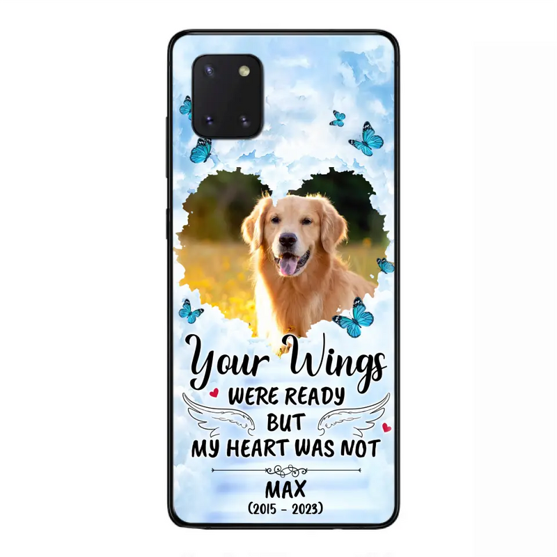 Personalized Memorial iPhone/Samsung Case - Upload Photo - Memorial Gift Idea For Family Member/Pet Lover - Your Wings Were Ready But My Heart Was Not