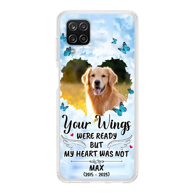 Personalized Memorial iPhone/Samsung Case - Upload Photo - Memorial Gift Idea For Family Member/Pet Lover - Your Wings Were Ready But My Heart Was Not