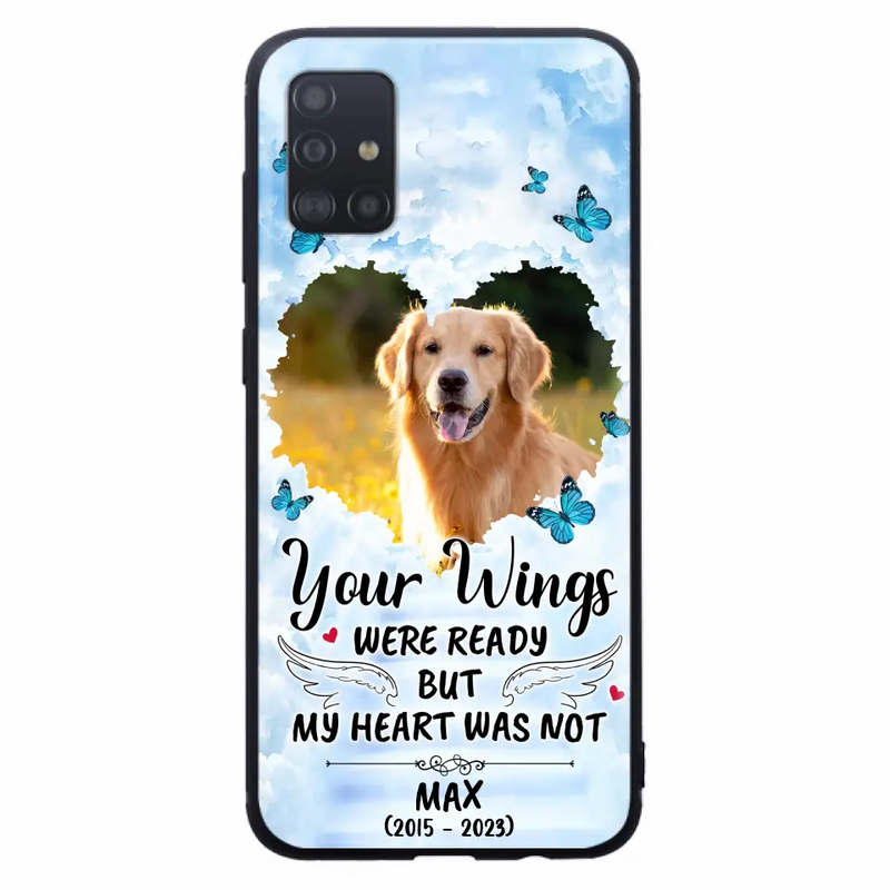 Personalized Memorial iPhone/Samsung Case - Upload Photo - Memorial Gift Idea For Family Member/Pet Lover - Your Wings Were Ready But My Heart Was Not