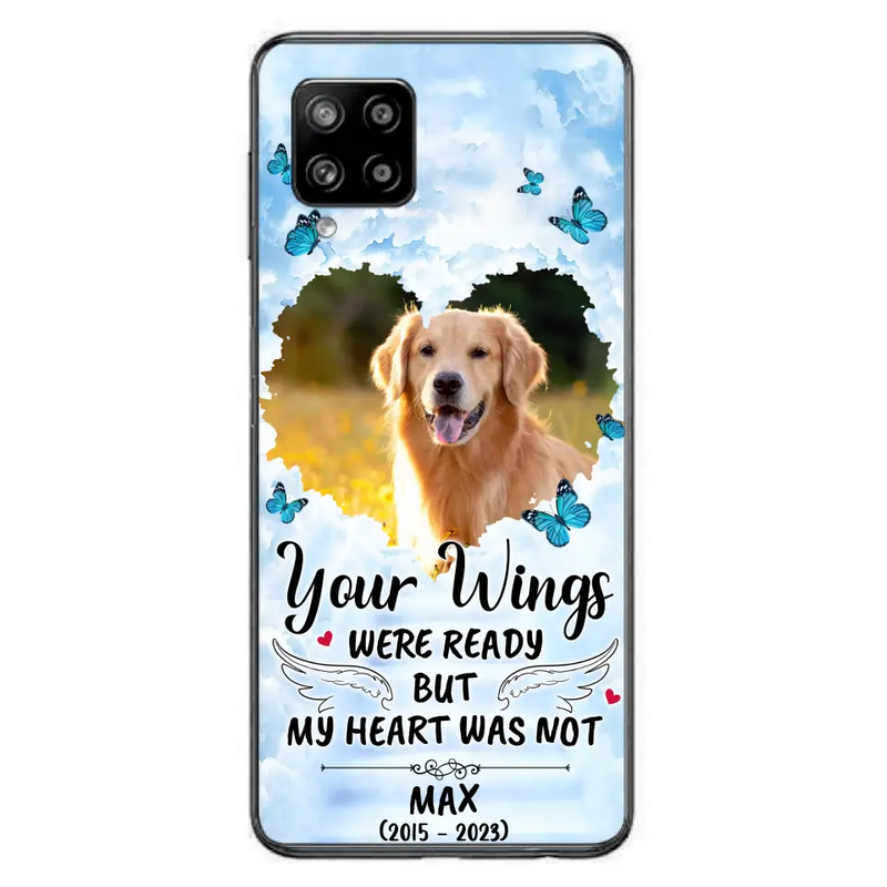 Personalized Memorial iPhone/Samsung Case - Upload Photo - Memorial Gift Idea For Family Member/Pet Lover - Your Wings Were Ready But My Heart Was Not