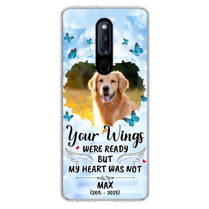 Custom Personalized Memorial Oppo/ Xiaomi/ Oppo Case - Upload Photo - Memorial Gift Idea For Family Member/ Pet Lover - Your Wings Were Ready But My Heart Was Not