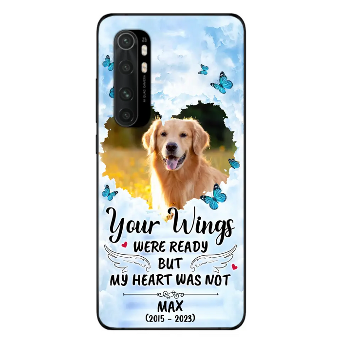 Custom Personalized Memorial Oppo/ Xiaomi/ Oppo Case - Upload Photo - Memorial Gift Idea For Family Member/ Pet Lover - Your Wings Were Ready But My Heart Was Not