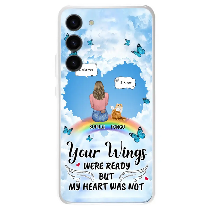 Personalized Memorial Pet Phone Case - Gift Idea For Dog/Cat/Rabbits Owners - Upto 3 Pets - Your Wings Were Ready But My Heart Was Not - Case For iPhone/Samsung